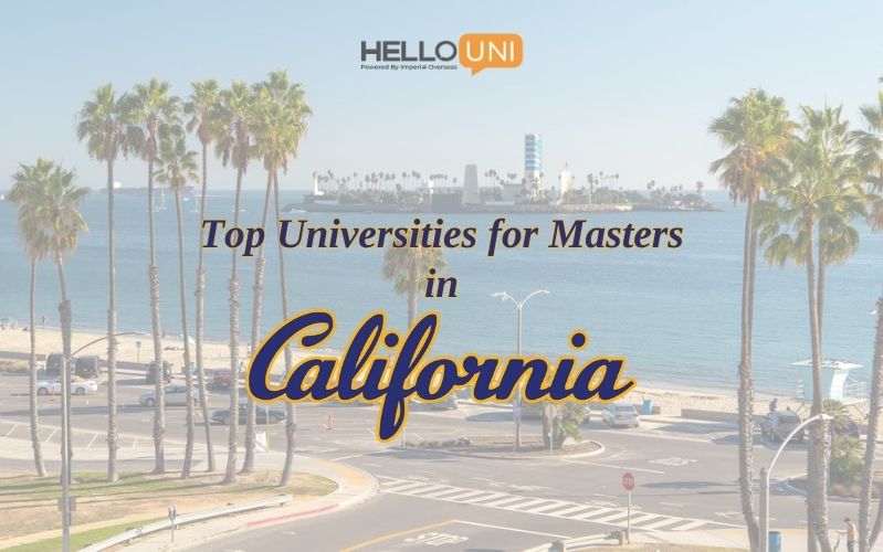 List of Top Universities in California to Choose for Masters in the USA