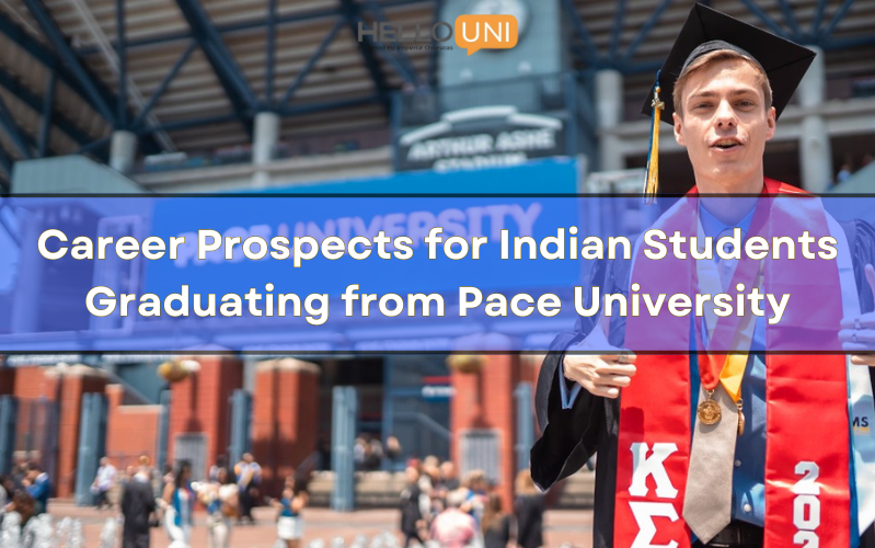 Career Prospects for Indian Students Graduating from Pace University