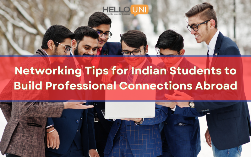 Networking Tips for Indian Students to Build Professional Connections Abroad