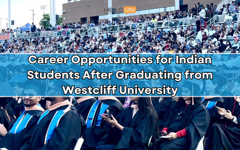 Career Opportunities for Indian Students After Graduating from Westcliff University