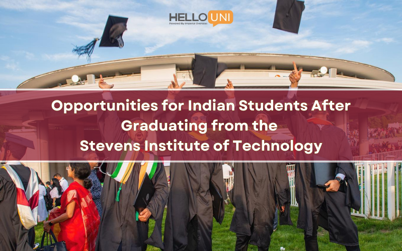 Career Opportunities for Indian Students After Graduating from the Stevens Institute of Technology