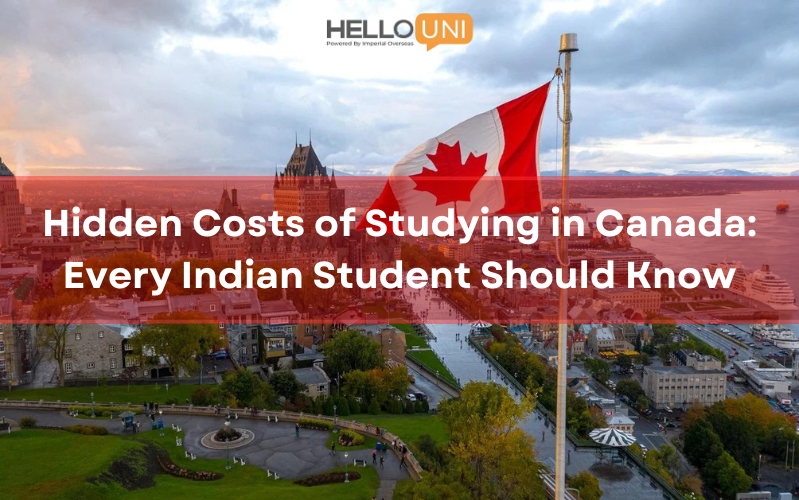 Hidden Costs of Studying in Canada Every Indian Student Should Know