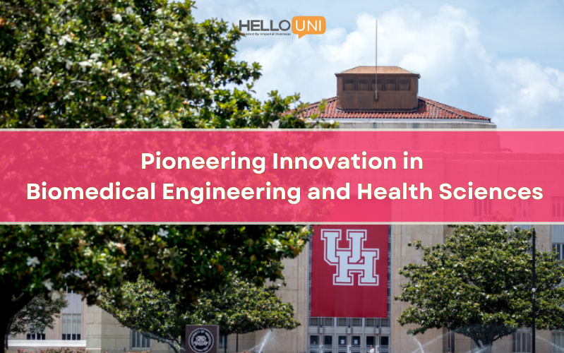 How University of Houston is Promoting Innovation in Biomedical Engineering and Health Sciences?