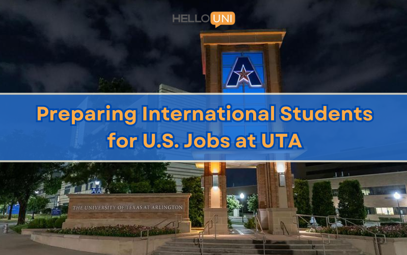 How UTA Prepares International Students for Success in the U.S. Job Market?