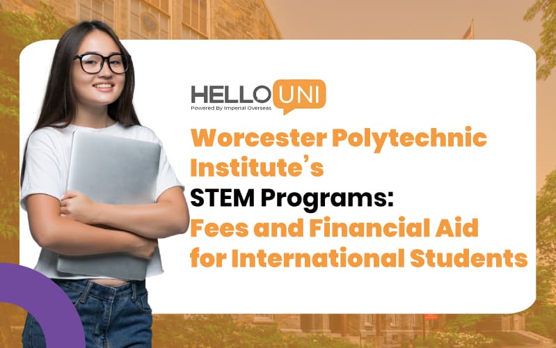 Worcester Polytechnic Institute STEM Programs: Fees and Financial Aid for International Students