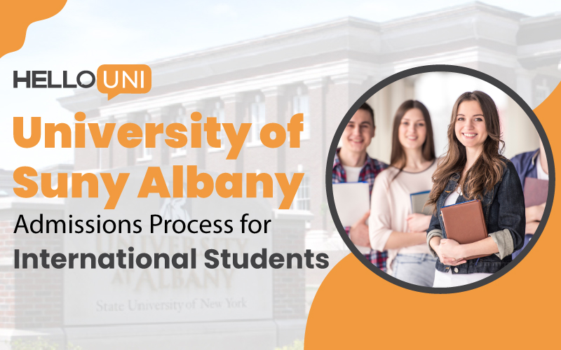 University of SUNY Albany Admissions Process for International Students