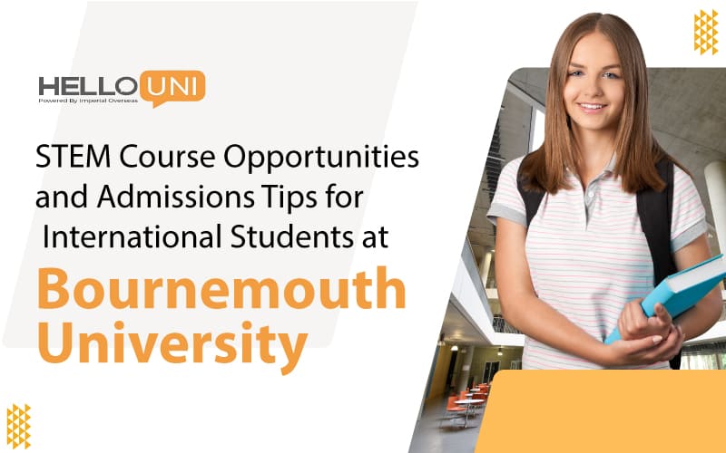 STEM Course Opportunities and Admissions Tips for International Students at Bournemouth University