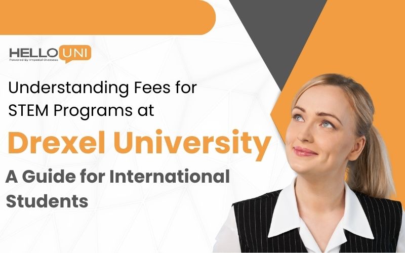 Understanding Fees for STEM Programs at Drexel University: A Guide for International Students