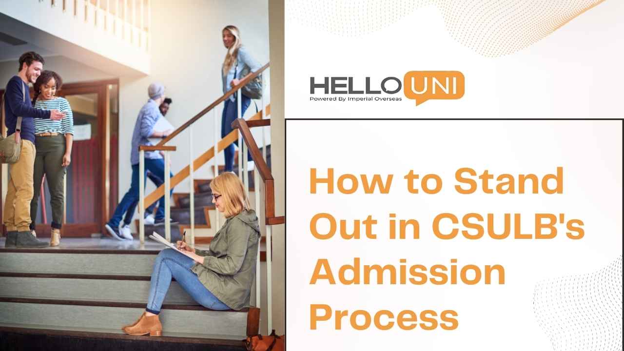 How to Stand Out in CSULB’s Admission Process?