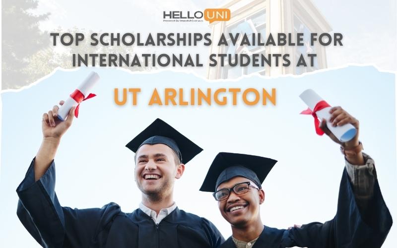 Top Scholarships Available for International Students at UT Arlington