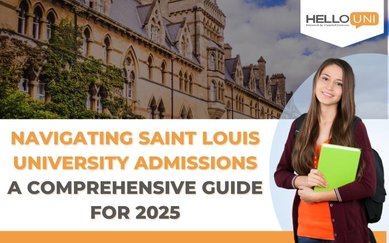 Navigating Saint Louis University Admissions: A Comprehensive Guide for 2025